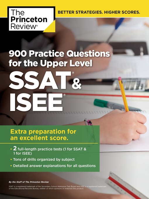 Title details for 900 Practice Questions for the Upper Level SSAT & ISEE by The Princeton Review - Available